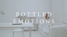Bottled emotions Film: Lovisa Miljeteig Lundqvist